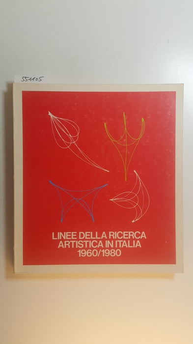 Nicolini, Renato  Linee della Ricerca Artistica in Italia 1960 - 1980. 
