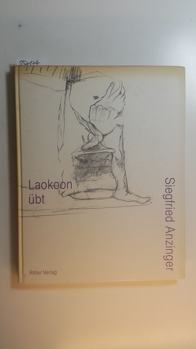 Anzinger, Siegfried,i1953-  Laokoon übt ; Zeichnungen 1985 