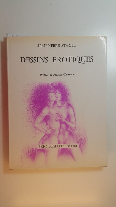 Stholl, Jean-Pierre  Dessins Erotiques. Préface de Jacques Chambon 