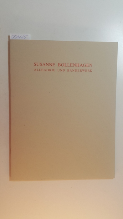 Bollenhagen, Susanne  Allegorie und Bänderwerk. 