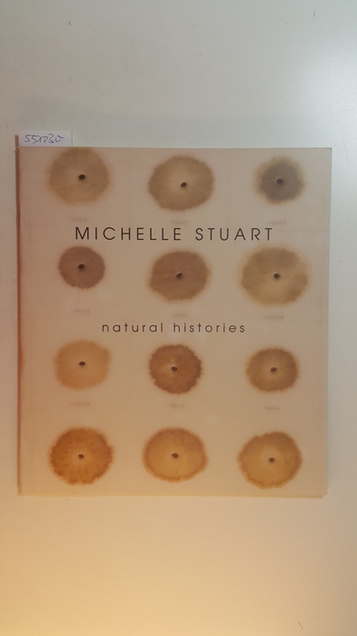 Stuart, Michelle  Michelle Stuart: Natural Histories 