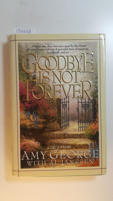 George, Amy ; Janssen, Al  Goodbye Is Not Forever 