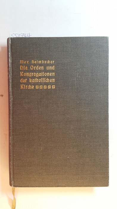 Heimbucher, Max  Die Orden und Kongregationen der katholischen Kirche. Bd. 1 