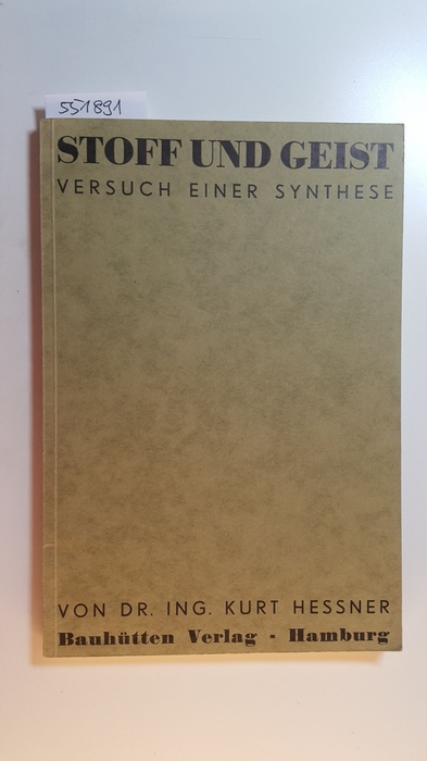 Hessner, Kurt  Stoff und Geist : (Versuch e. Synthese) 