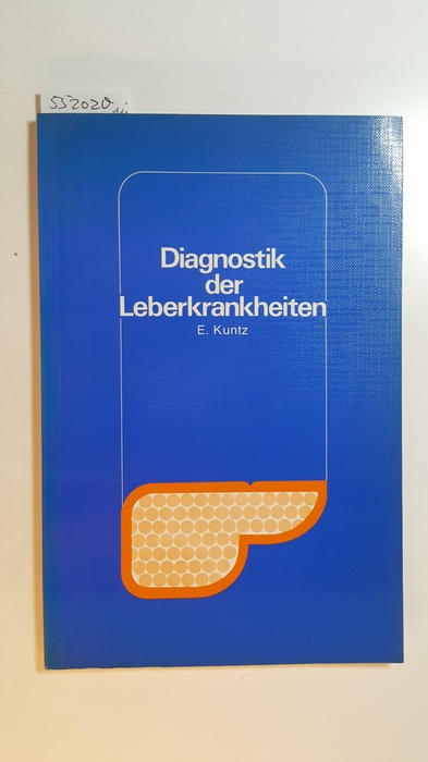Kuntz, E.  Diagnostik der Leberkrankheiten 