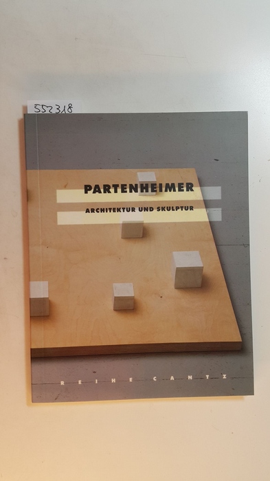 Häusler, Christa [Hrsg.]  Partenheimer, Architektur und Skulptur 