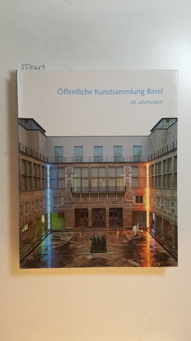 Katz, Katharina [Hrsg.]  Öffentliche Kunstsammlung Basel : 20. Jahrhundert 