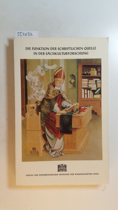 Appelt, Heinrich [Hrsg.] ; Englisch, Ernst  Die Funktion der schriftlichen Quelle in der Sachkulturforschung : mit 9 Tabellen 