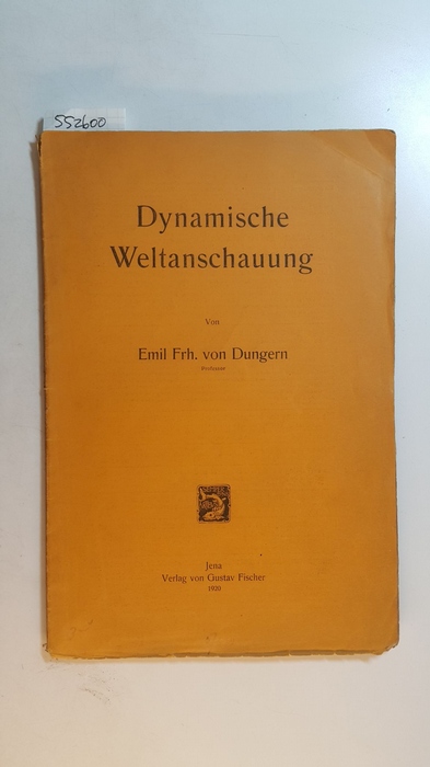 Dungern, Emil von  Dynamische Weltanschauung 