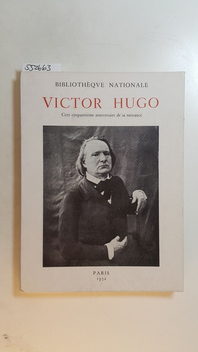 Diverse  Victor Hugo: Cent cinquantième anniversaire de sa naissance 