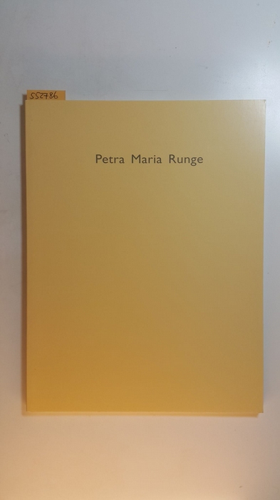 Runge, Petra Maria  Petra Maria Runge: Zeichen - Körper - Objekt 
