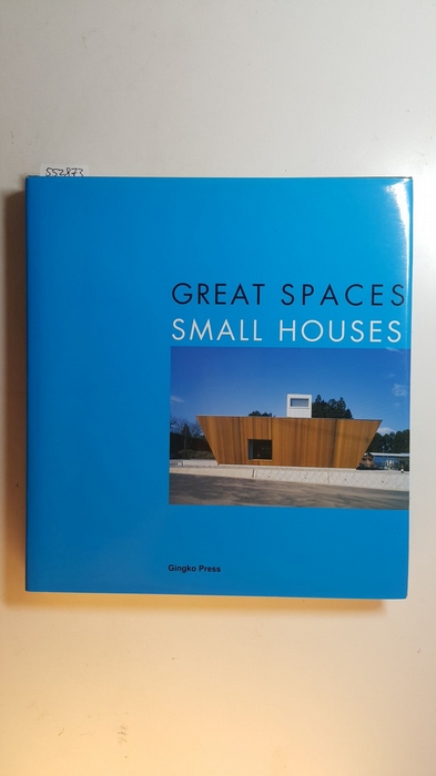 Gonzalez, Daniel  Great Spaces, Small Houses 