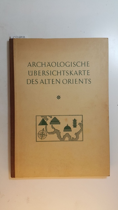 Mode, Heinz [Hrsg.]  Archäologische Übersichtskarte des alten Orients : mit einem Katalog der wichtigsten Fundplätze 