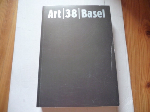 Steinemann, Holger [Hrsg.]  Art 38 Basel : 13. - 17.6.07 = The Art Show 