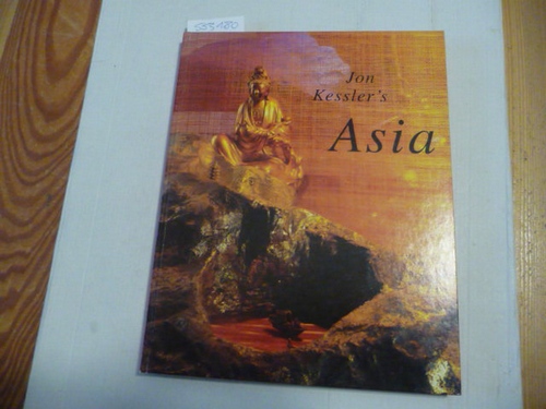 Kessler, Jon  Jon Kessler's Asia : (19. März bis 8. Mai 1994). Kestner-Gesellschaft Hannover. Hrsg. von Carl Haenlein, Katalog Kestner-Gesellschaft Hannover 