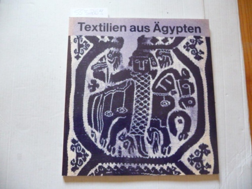 Peter, Irmgard  Textilien aus Ägypten. Im Museum Rietberg Zürich 
