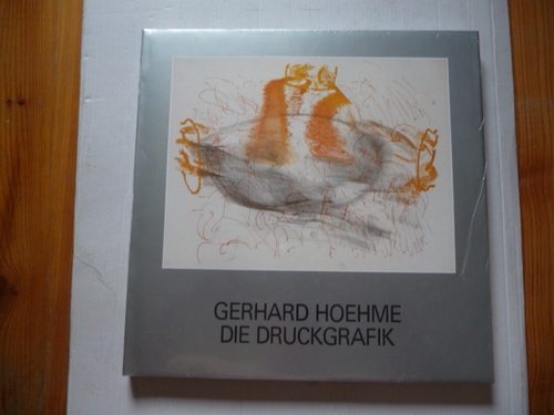 Heuer, Egon [Verfasser] ; Hoehme, Gerhard [Illustrator] ; Zemter, Wolfgang [Hrsg.]  Gerhard Hoehme, die Druckgrafik 
