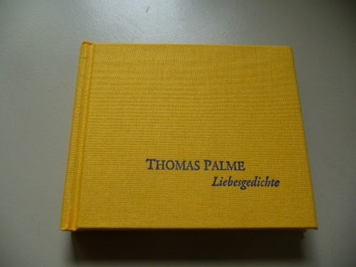 Palme, Thomas  Liebesgedichte : moderne Lyrik des 21. Jahrhunderts / Thomas Palme. (Hrsg.), ausgew. & ill. von Andy Lim 