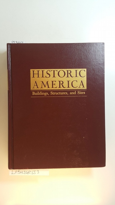Stamm, Alicia u.a. [compiled by]  Historic America: Buildings, Structures and Sites 