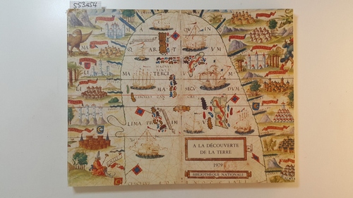 Diverse  A la découverte de la terre : dix siècles de cartographie ; trésors du Département des Cartes et Plans, mai-juillet 1979 