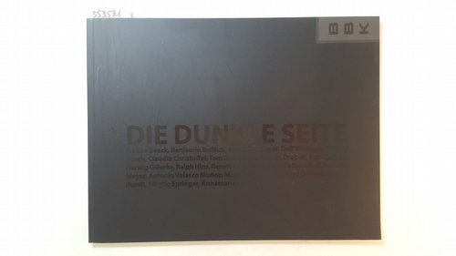 Diverse  Die dunkle Seite. Bremer Verband Bildender Künstlerinnen und Künstler Jahresausstellung 2007. 
