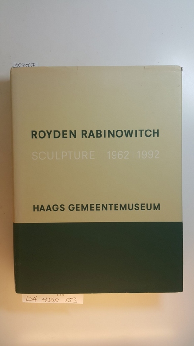 Rabinowitch, Royden [Künstler] ; Fuchs, Rudi [Verfasser eines Vorworts]  Royden Rabinowitch, sculpture 1962-1992 