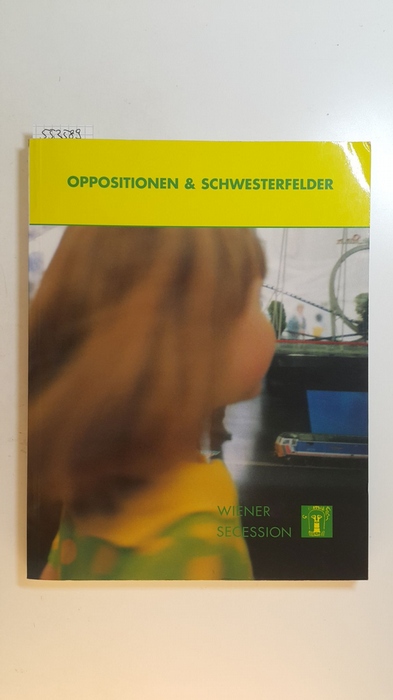 Georgiou, Penelope ; Vogel, Sabine B. [Hrsg.]  Oppositionen und Schwesterfelder : Wiener Secession, 14.7. - 25.8.1993 ; Museum Fridericianum, Kassel, Jänner/Februar 1994 