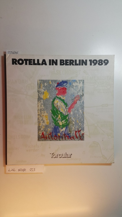 Diverse  Rotella in Berlin 1989. Testo di / Test by Pierre Restany. 