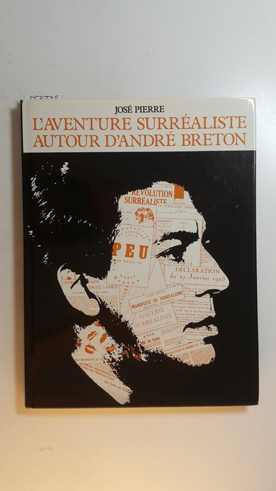 Pierre, José  L' aventure surréaliste autour d'André Breton : exposition Paris, Mai-Juillet 1986 