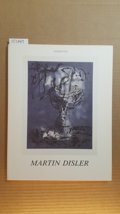 Disler, Martin  Martin Disler, Museum of desire : Druckgraphik aus den Jahren 1990 und 1991 ; (22. Mai bis 30. Juni 1991) 