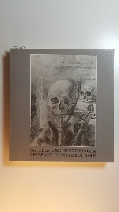 Weiermair, Peter [Hrsg.]  Pastelle und Zeichnungen des belgischen Symbolismus : 7. Mai - 24. Juli 1988 