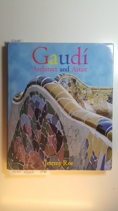 Jeremy Roe  Antoni Gaudi: Architect And Artist 