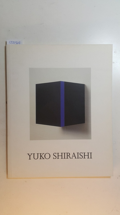 Shiraishi, Yuko [Ill.]  Yuko Shiraishi - Juxtapositions : new 2 and 3 dimensional paintings 