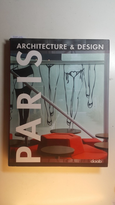 Collin, Catherine (Herausgeber)  Paris : architecture & design 