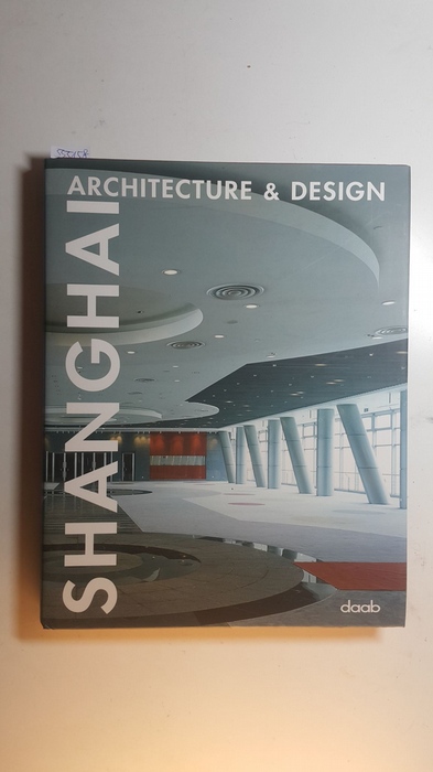 Bahamón, Alejandro (Herausgeber)  Shanghai : architecture & design 