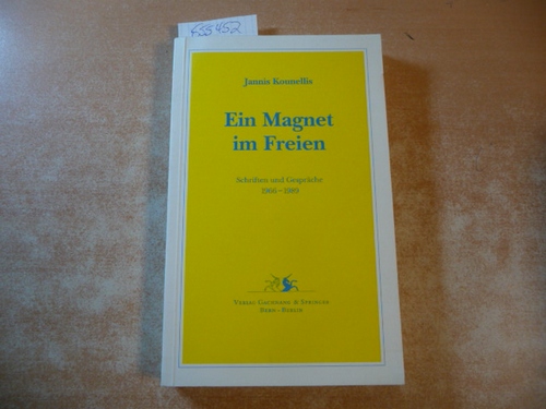 Kounellis, Jannis  Ein Magnet im Freien : Schriften und Gespräche 1966 - 1989 