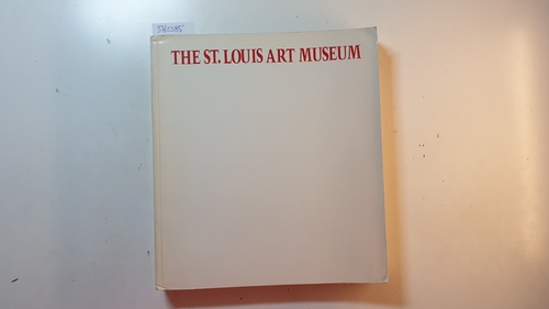 Diverse  The St. Louis Art Museum: Handbook of the collections 