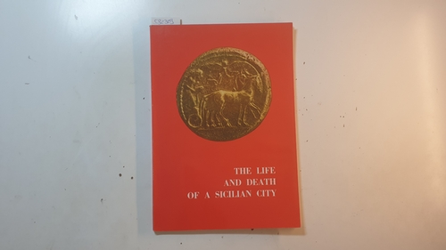 Diverse  Life and Death of a Sicilian City, The: The Lost Morgantina: An Account of the Princeton University Archaeological Expedition to Sicily 