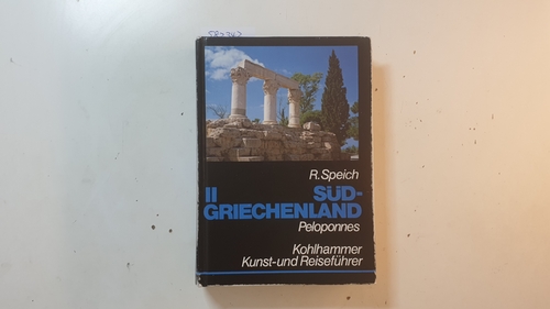 Speich, Richard  Südgriechenland II: Peloponnes 