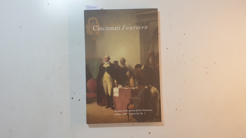 Diverse  Cincinnati Fourteen 1783: Journal of the Society of the Cincinnati, Winter 2007, Volume 44, No. 1 