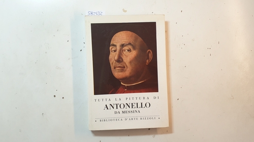 Diverse  Tutta la pittura di Antonello da Messina. 