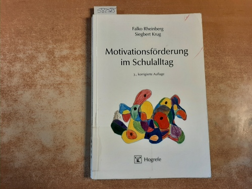 Rheinberg, Falko ; Krug, Joachim Siegbert  Motivationsförderung im Schulalltag : psychologische Grundlagen und praktische Durchführung 