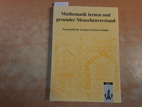 Selter, Christoph [Hrsg.]  Mathematik lernen und gesunder Menschenverstand : Festschrift für Gerhard Norbert Müller 