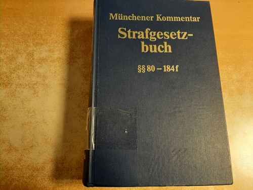Klaus Miebach ; Wolfgang joecks ; Bernd von Hentschel-Heinegg  Münchener Kommentar zum Strafgesetzbuch, Band. 2/2., §§ 80 - 184f StGB 