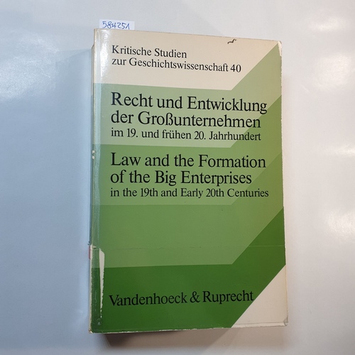 Horn, Norbert (Herausgeber)  Recht und Entwicklung der Grossunternehmen im 19. und frühen 20. Jahrhundert 