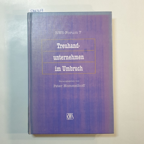 Hommelhoff, Peter [Hrsg.]  Treuhandunternehmen im Umbruch : Recht und Rechtswirklichkeit beim Übergang in die Marktwirtschaft 
