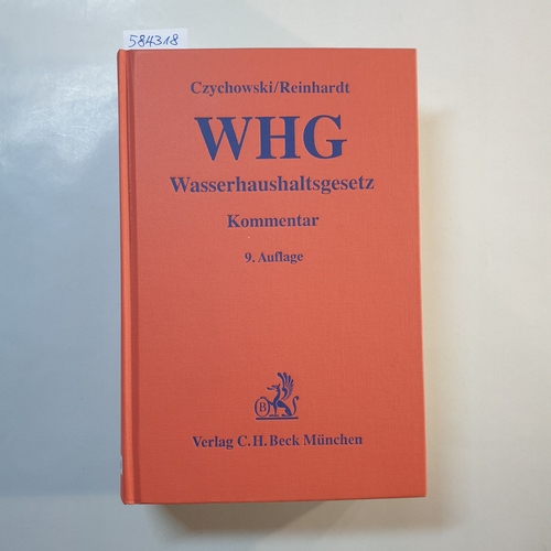 Czychowski, Manfred ; Reinhardt, Michael  Wasserhaushaltsgesetz : unter Berücksichtigung der Landeswassergesetze ; Kommentar 