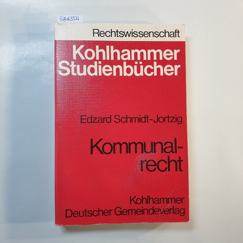 Schmidt-Jortzig, Edzard  Kommunalrecht (Kohlhammer-Studienbücher : Rechtswiss.) 