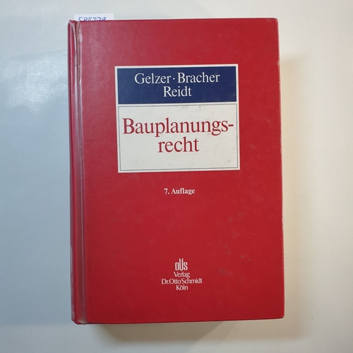 Gelzer, Konrad ; Birk, Hans-Jörg  Bauplanungsrecht : Baugesetzbuch, Baunutzungsverordnung, Wohnungsbau-Erleichterungsgesetz 