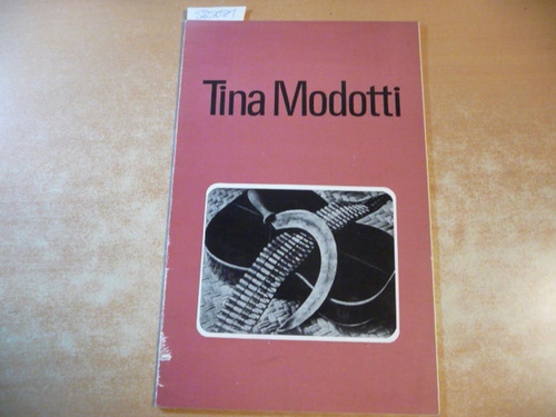 Modotti, Tina  Tina Modotti: Revvolucjonistka 1896-1942 Fotografie 
